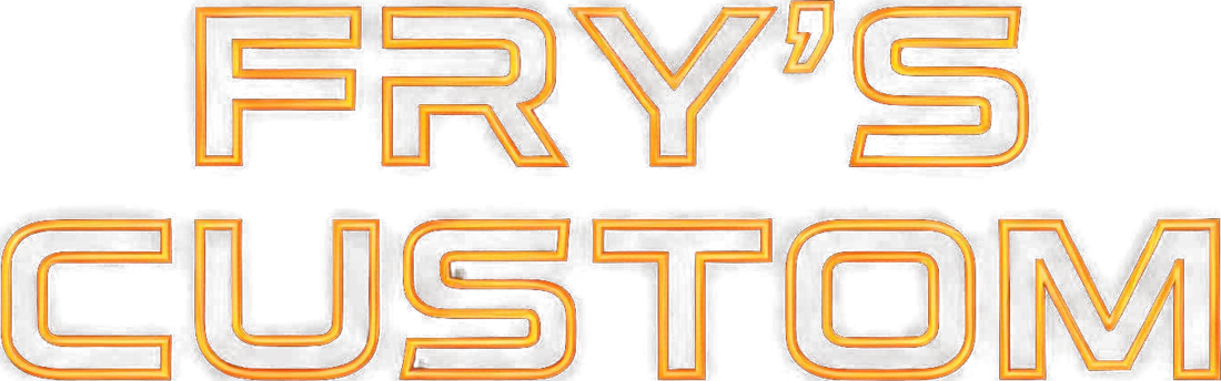 Fry's Custom